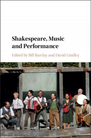 Cover of the book Shakespeare, Music and Performance by Marc Van den Bergh, Professor Thomas Ebner, Kay Elder