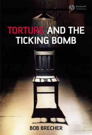 Cover of the book Torture and the Ticking Bomb by Uma Lakshmipathy, Chad C. MacArthur, Mahalakshmi Sridharan, Rene H. Quintanilla