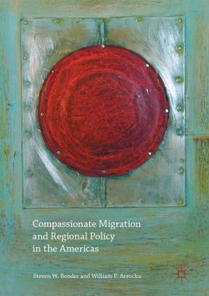 Cover of the book Compassionate Migration and Regional Policy in the Americas by Pam Lowe