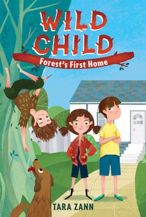 Cover of the book Wild Child: Forest's First Home by R. McGeddon