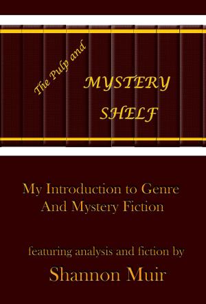 Book cover of The Pulp and Mystery Shelf: My Introduction to Genre and Mystery Fiction