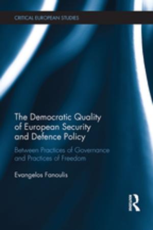 Cover of the book The Democratic Quality of European Security and Defence Policy by Naomi Schor