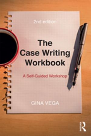 Cover of the book The Case Writing Workbook by Stephen J Ball, Meg Maguire, Annette Braun