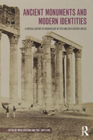 Cover of the book Ancient Monuments and Modern Identities by Jennifer M. Ossege, Richard W. Sears