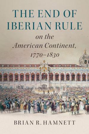 Cover of the book The End of Iberian Rule on the American Continent, 1770–1830 by Jennifer Hadden