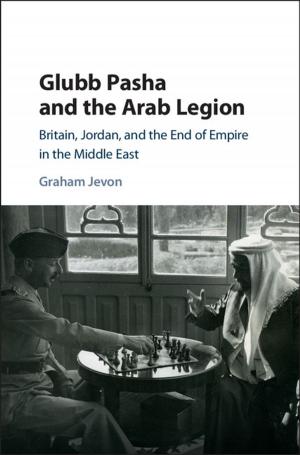 Cover of the book Glubb Pasha and the Arab Legion by Elizabeth Theiss-Morse