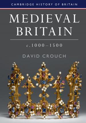 Cover of the book Medieval Britain, c.1000–1500 by Vanessa Finch, David Milman