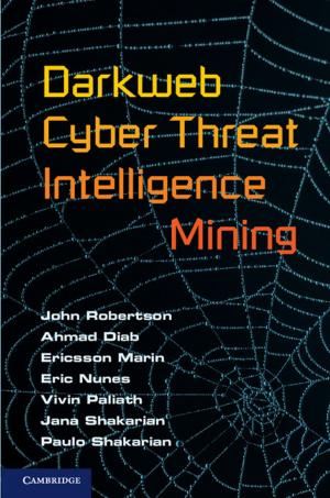 Cover of the book Darkweb Cyber Threat Intelligence Mining by Kemal Hanjalić, Brian Launder