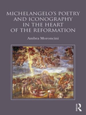 Cover of the book Michelangelo's Poetry and Iconography in the Heart of the Reformation by Marta Kołodziejska