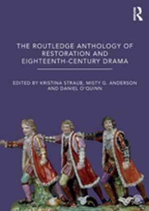 Cover of the book The Routledge Anthology of Restoration and Eighteenth-Century Drama by Valsa Koshy