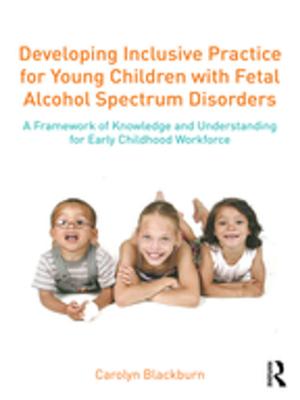 Book cover of Developing Inclusive Practice for Young Children with Fetal Alcohol Spectrum Disorders