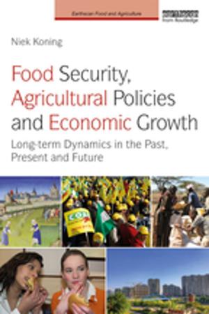 Cover of the book Food Security, Agricultural Policies and Economic Growth by Joanne M. Kaufman