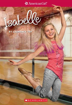 Cover of the book Isabelle (American Girl: Girl of the Year 2014, Book 1) by Clifford Riley
