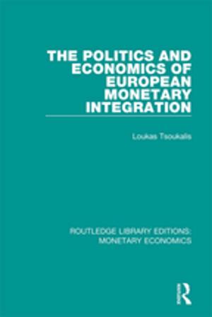 Cover of the book The Politics and Economics of European Monetary Integration by Dale Wright, Maria Antonaccio
