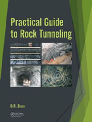 Cover of the book Practical Guide to Rock Tunneling by K. Holmberg