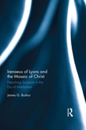 Cover of the book Irenaeus of Lyons and the Mosaic of Christ by Brad Olsen