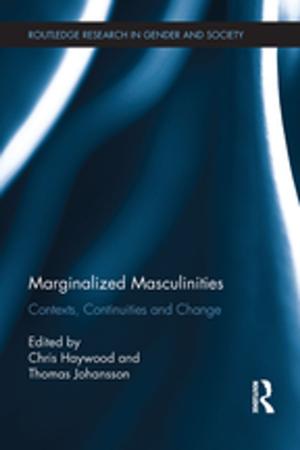 Cover of the book Marginalized Masculinities by Terry Haydn, Alison Stephen, James Arthur, Martin Hunt