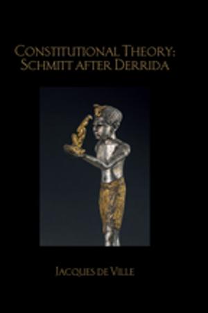 Cover of the book Constitutional Theory: Schmitt after Derrida by Nicolette Makovicky
