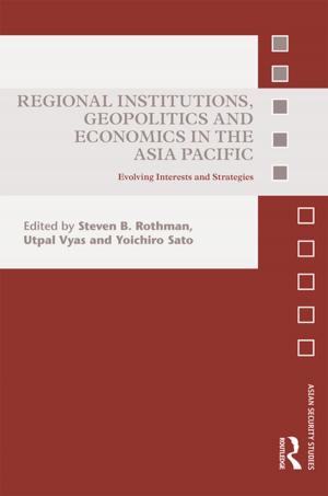 Cover of the book Regional Institutions, Geopolitics and Economics in the Asia-Pacific by Jan-Erik Lane
