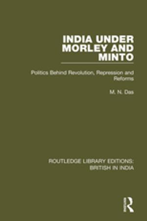 bigCover of the book India Under Morley and Minto by 