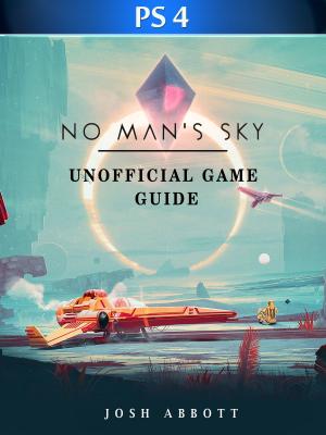 Book cover of No Mans Sky PS4 Unofficial Game Guide