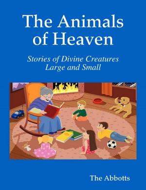 Cover of the book The Animals of Heaven - Stories of Divine Creatures Large and Small by Swami Tapasyananda
