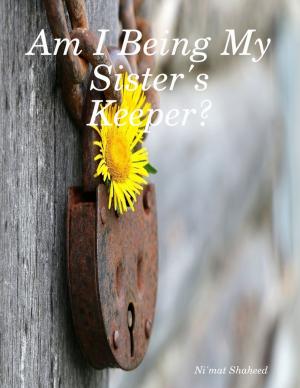 Cover of the book Am I Being My Sister's Keeper by Leethal