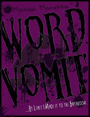 Cover of the book Word Vomit: At Least I Made It to the Bathroom by Kym Kostos