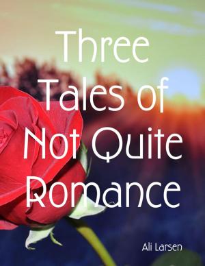 Cover of the book Three Tales of Not Quite Romance by Emily Holloway, Amanda Crowe