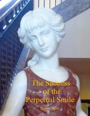 Cover of the book The Sadness of the Perpetual Smile by Doreen Milstead