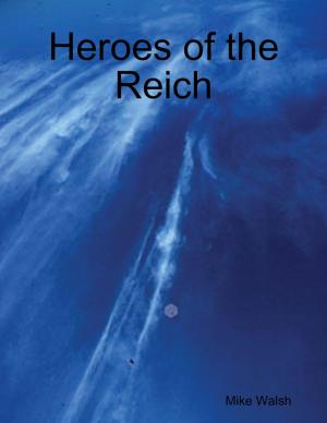 Cover of the book Heroes of the Reich by Edward Bujold