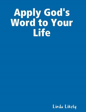 Cover of the book Apply God's Word to Your Life by R Shelby