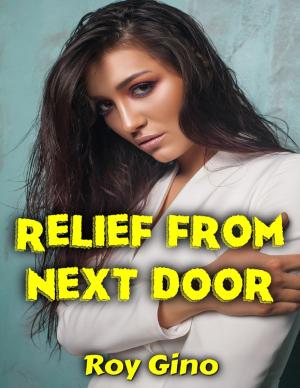 Cover of the book Relief from Next Door by Steve Garrett