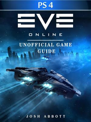 Book cover of Eve Online Windows PS4 Unofficial Game Guide