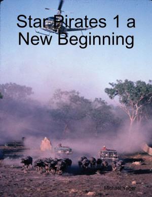 Cover of the book Star Pirates 1 a New Beginning by Margaret (Peggy) Miller