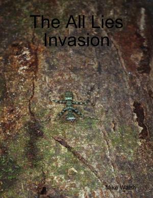Cover of the book The All Lies Invasion by Ivan Batiashvili