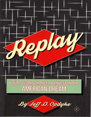 Cover of the book Replay - Your Second Chance to Invest In the American Dream by Caryl Fenton