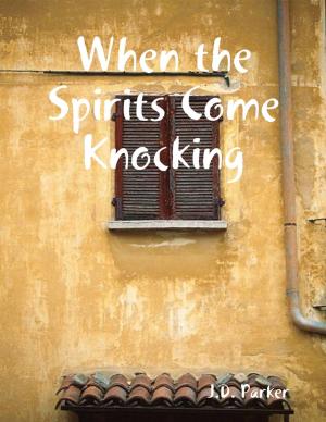 Cover of the book When the Spirits Come Knocking by Raven Kaldera