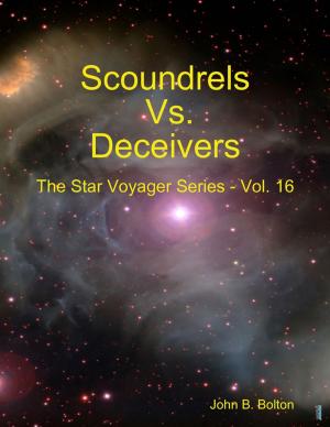 Cover of the book Scoundrels Vs Deceivers - The Star Voyager Series - Vol. 16 by Clive Hoad