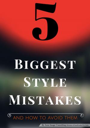 Cover of the book 5 Biggest Style Mistakes by Maria Tarnev-Wydro, HD