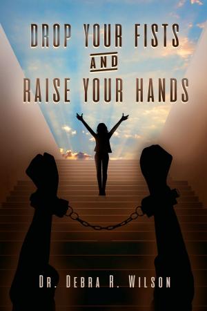 Cover of the book Drop Your Fists and Raise Your Hands by Andrew Jardine