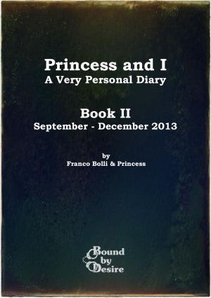 Cover of the book Princess and I, Book II by J.D. Chadwick