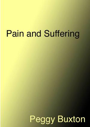 Cover of the book Pain and Suffering by Peggy Buxton