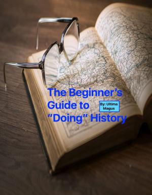 Book cover of The Beginner's Guide to Doing History