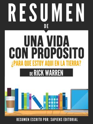 Book cover of Una Vida Con Proposito: ¿Para Que Estoy Aqui En La Tierra? (The Purpose Driven Life) - Resumen del libro de Rick Warren