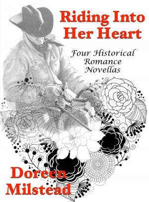 Cover of the book Riding Into Her Heart: Four Historical Romance Novellas by Vanessa Carvo, Joyce Melbourne