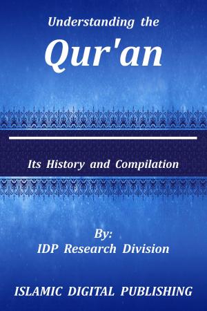 Cover of the book Understanding the Qur'an (Its History and Compilation) by Noha Alshugairi, Munira Lekovic Ezzeldine