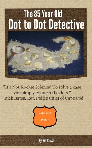 Cover of the book The 85 Year Old Dot to Dot Detecrive by Bill Russo