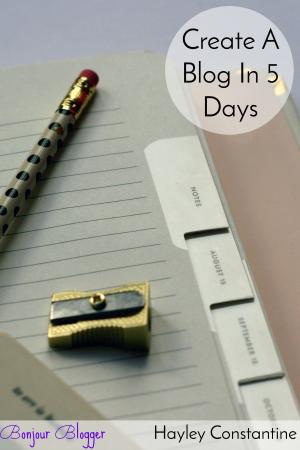 Cover of the book Bonjour, Blogger! Create A Blog In 5 Days by Roger Carter
