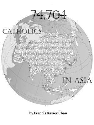 Cover of 74,704 Catholics in Asia